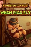 冒险勇者：当猪会飞