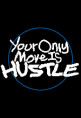 Your Only Move Is HUSTLE